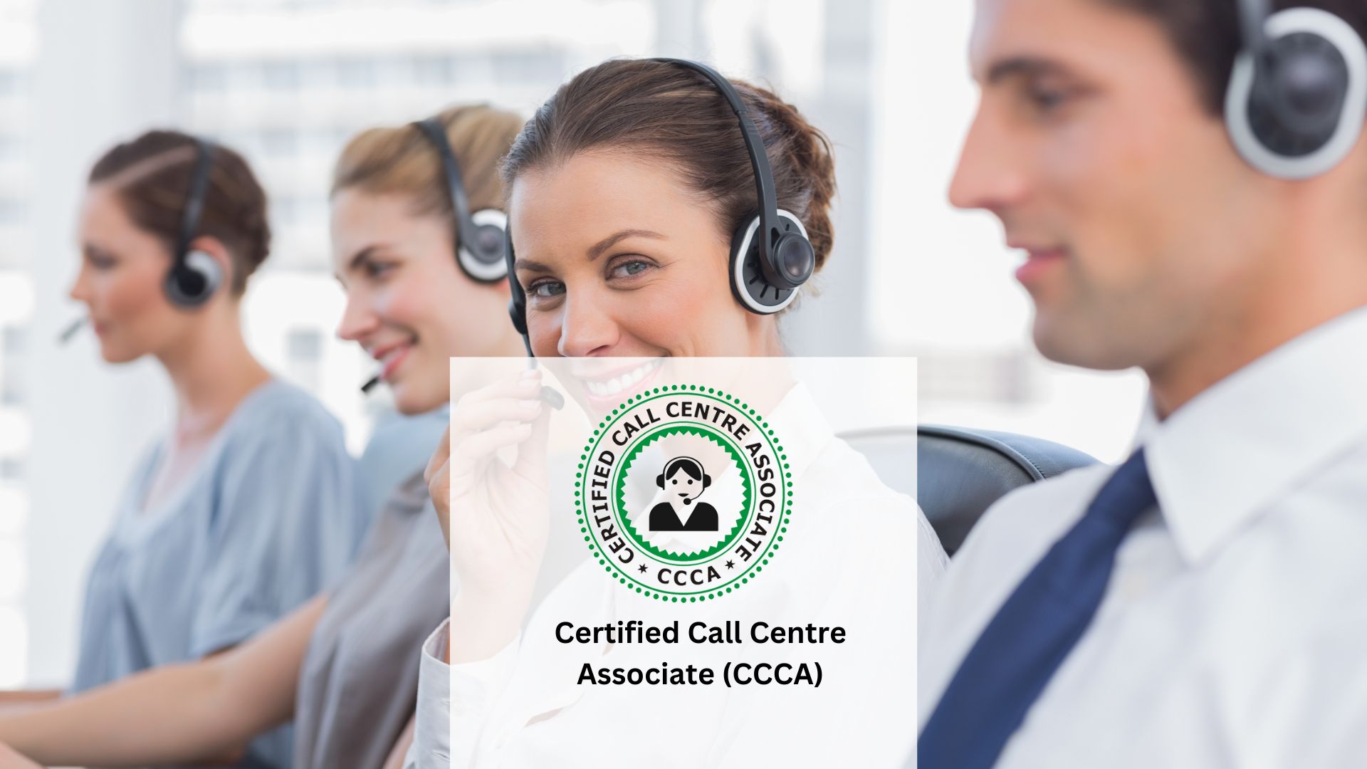 Certified Call Centre Associate (CCCA)