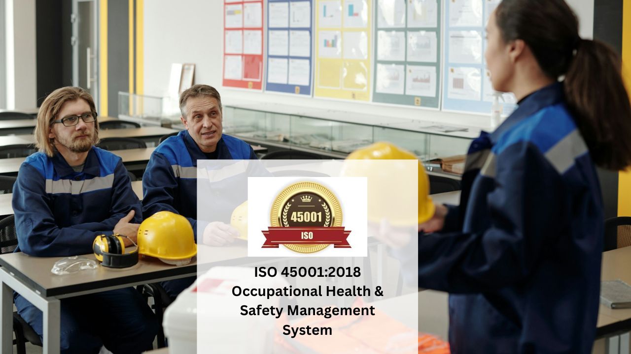 ISO 45001:2018 OHSMS (Occupational Health & Safety Management System)